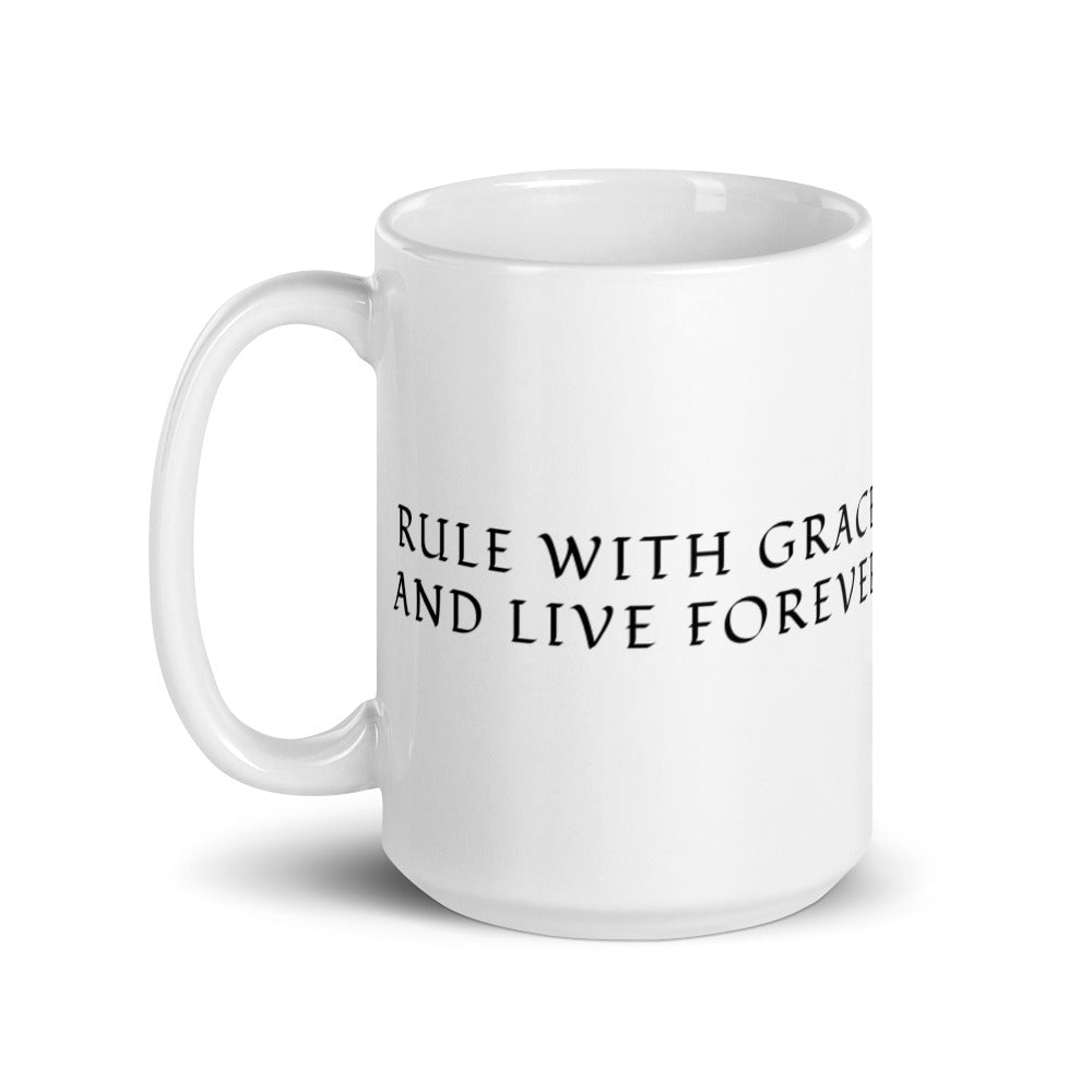 Orodurity "Rule With Grace and Live Forever" White Glossy Mug